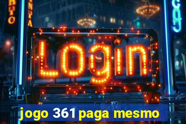 jogo 361 paga mesmo